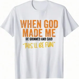 Funny Quote T-Shirt
